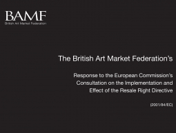 The British Art Market Federation’s Response to the European Commission’s Consultation on the Implementation and Effect of the Resale Right Directive (2001/84/EC)